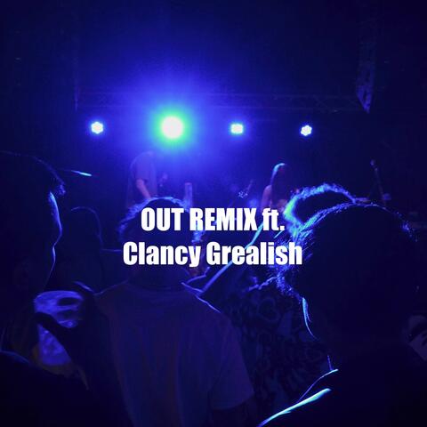 OUT (feat. Clancy Grealish) [Remix]