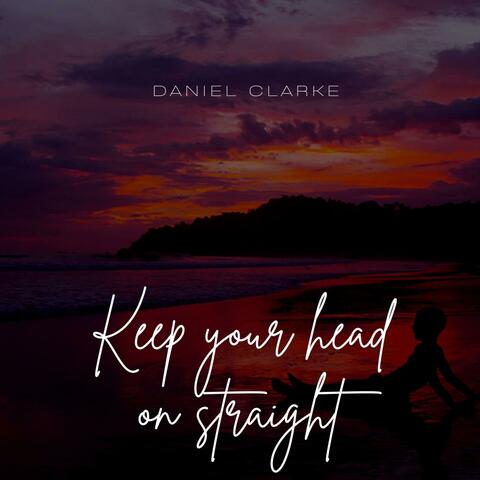 Keep your head on straight (feat. J. Clarke)