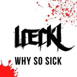 WHY SO SICK