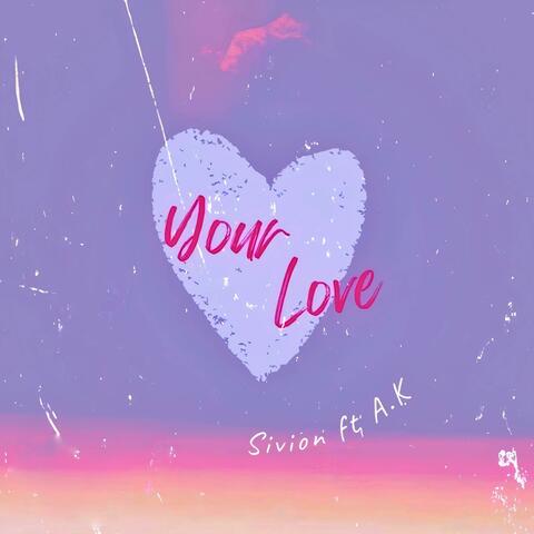 Your Love (feat. SIVION)