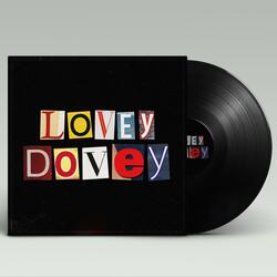 Lovey Dovey