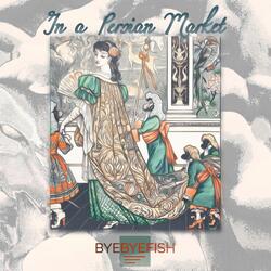 In a Persian Market, The Princess Approaches