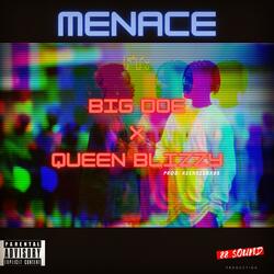 Menace (feat. Big Doe & Queen Blizzy)
