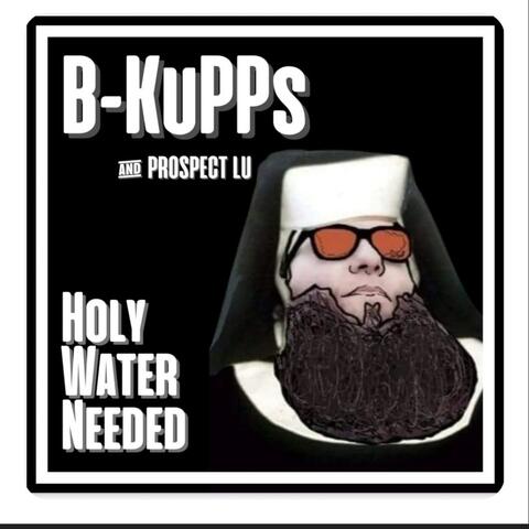 Holy Water Needed (feat. Prospect Lu)