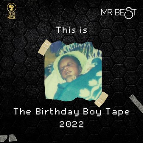 Birthday Boy Tape 2 0 2 2