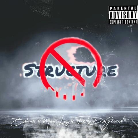 No Structure (feat. Freshy DaGeneral)
