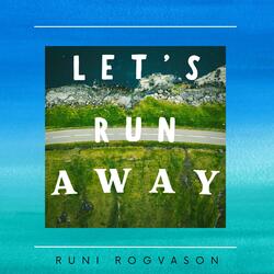 Let's Run Away