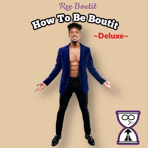 How To Be Boutit (Deluxe Radio Version)