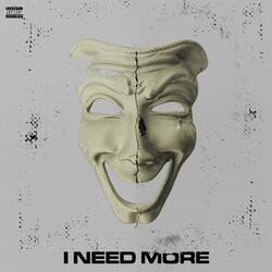 I NEED MORE (feat. Shayal & Reistevens)