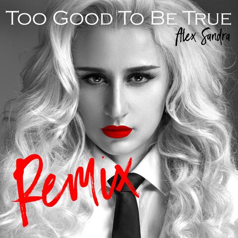 Too Good To Be True (Remix)