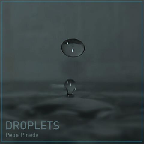 Droplets