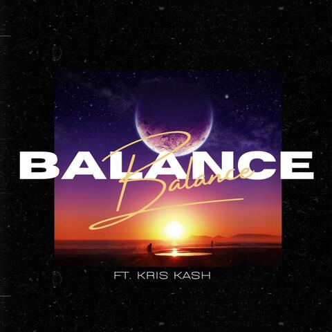 Balance (feat. Kris Kash)