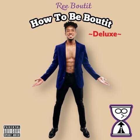 How To Be Boutit (Deluxe)