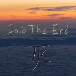 Into The End