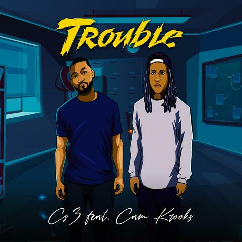 Trouble (feat. Cam Krooks)