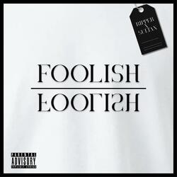 Foolish (feat. Glo Shines)