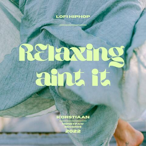 Relaxing aint it