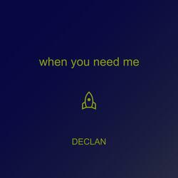 when you need me