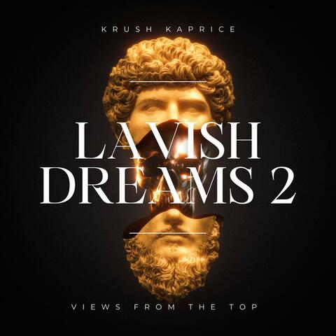 Lavish Dreams 2: Views From The Top