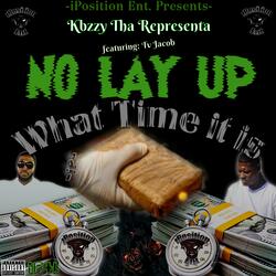 No Lay Up : What Time It Is (feat. tv jacob)