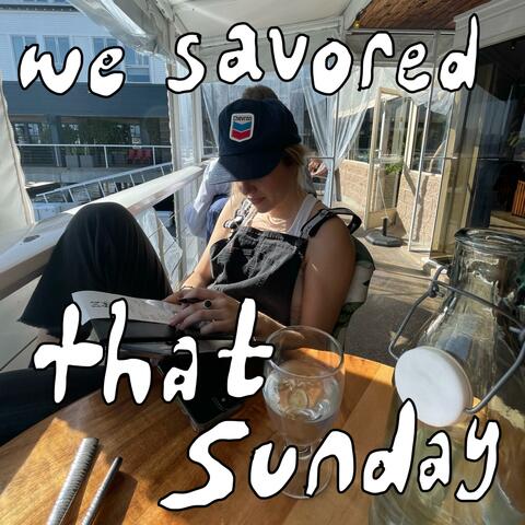 we savored that sunday