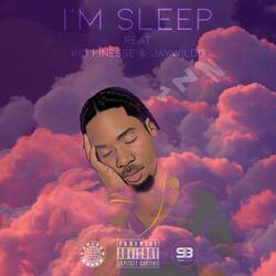 I'M SLEEP (feat. JXMI & Kid Finesse)