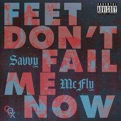 Feet Don't Fail Me Now