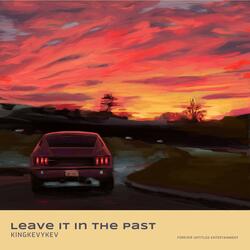LEAVE IT IN THE PAST