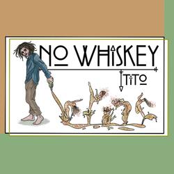 No Whiskey