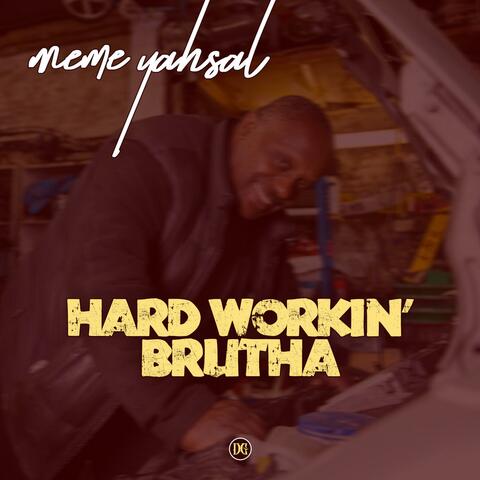 Hard Workin Brutha