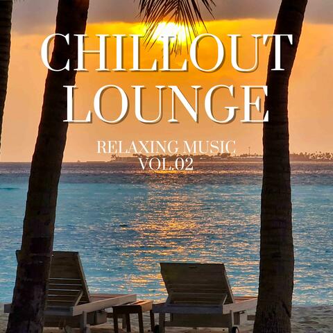 Chillout Lounge (Relaxing Music Vol.02)