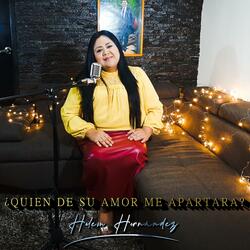¿Quien de su amor me apartara?