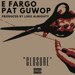 Closure (feat. Pat Guwop)