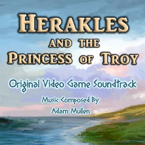 Herakles and the Princess of Troy (Original Video Game Soundtrack)