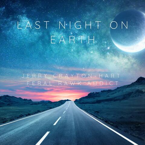 Last Night On Earth (Feral Rawk Addict Remix)
