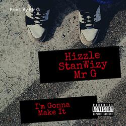 I'm Gonna Make It (feat. Hizzle & Mr. G)