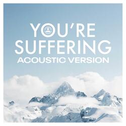You're Suffering