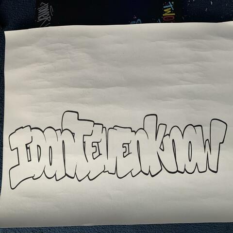 IDONTEVENKNOW