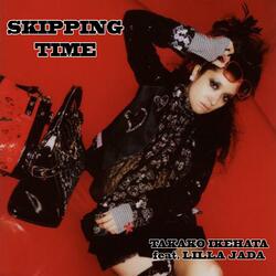 SKIPPING TIME (feat. LILLA JADA)