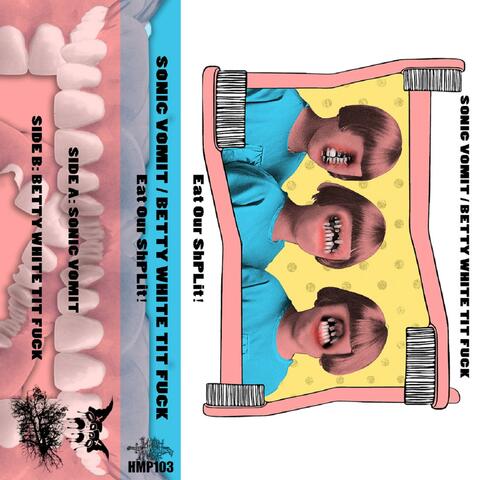 Eat Our shPLit! (Sonic Vomit & Betty White Tit Fuck)