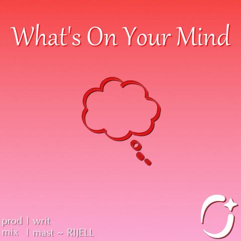 What's On Your Mind ✧