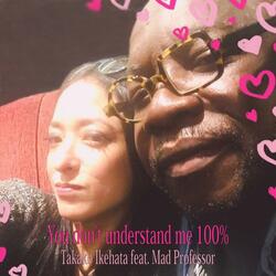 YOU DON'T UNDERSTAND ME HUNDRED PERCENT