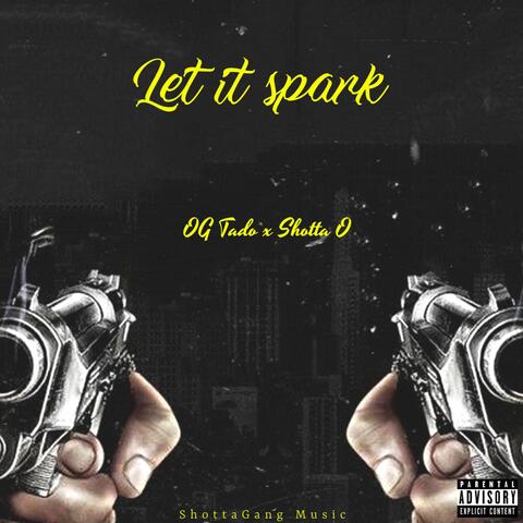 Let it spark (feat. Shotta O)