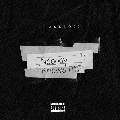 Nobody Knows Pt. 2