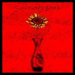 Sunflowers Bleed