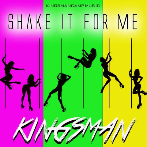 Kingsman (Shake it For Me)