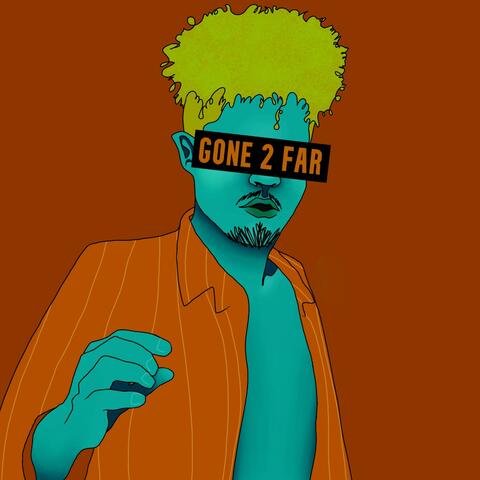 Gone 2 Far