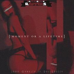 Moment or a Lifetime (feat. RussGreezy)