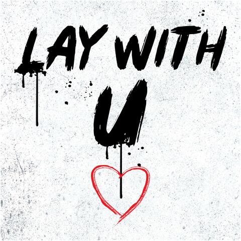 Lay With U