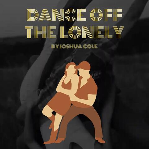 Dance Off The Lonely
